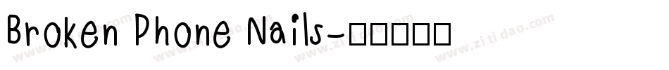 Broken Phone Nails字体转换